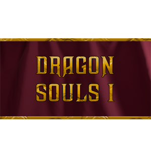 Dragon Souls I