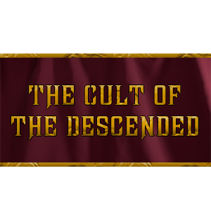 The Cult of the Descended